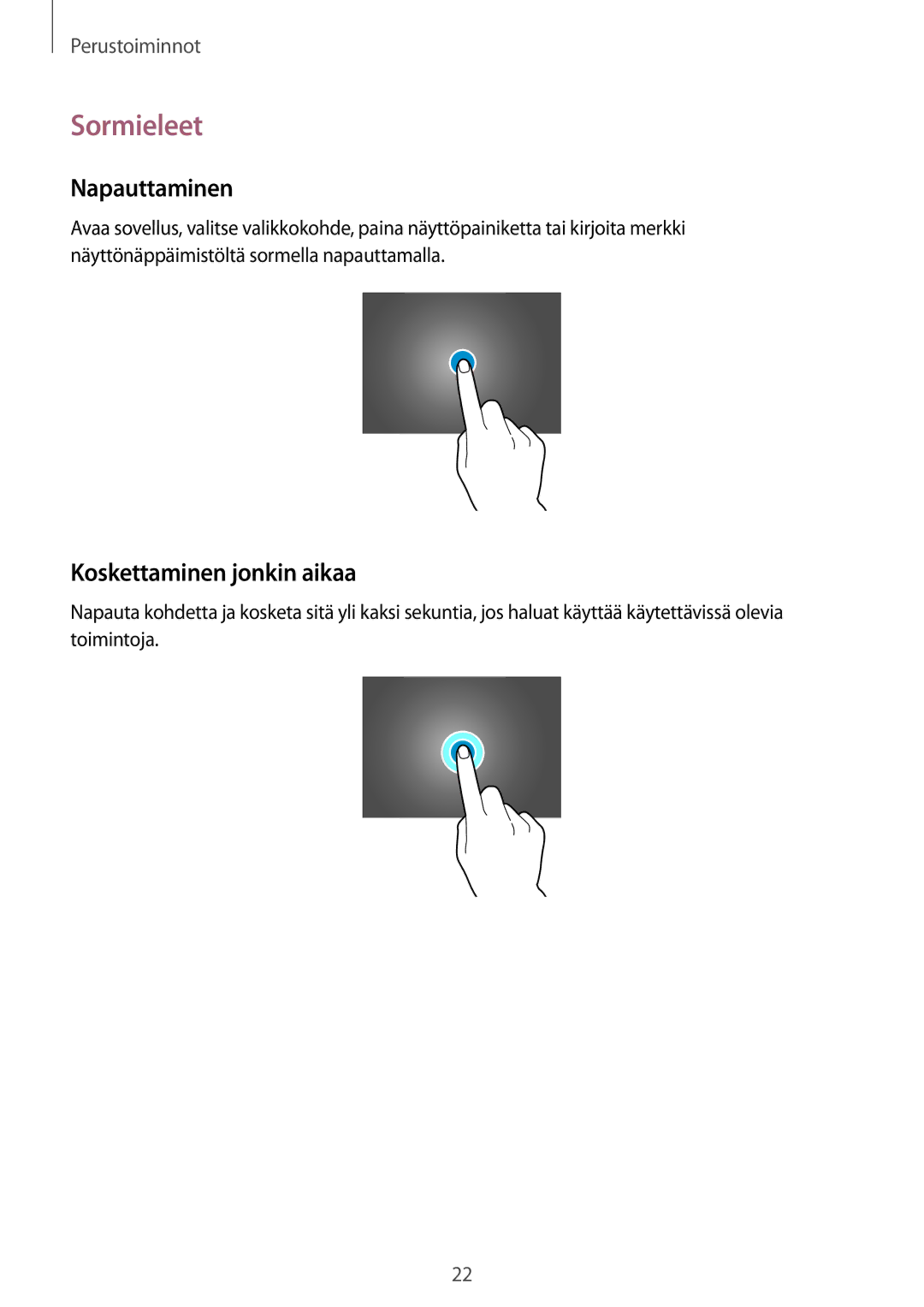 Samsung SM-P6050ZWANEE, SM-P6050ZWLNEE, SM-P6050ZKLNEE, SM-P6050ZKANEE Sormieleet, Napauttaminen, Koskettaminen jonkin aikaa 