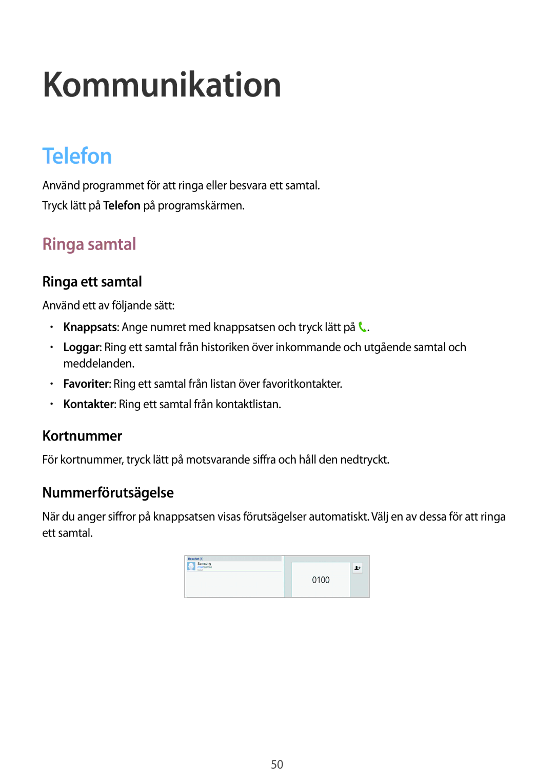 Samsung SM-P6050ZKANEE, SM-P6050ZWLNEE, SM-P6050ZKLNEE, SM-P6050ZKENEE, SM-P6050ZWANEE Kommunikation, Telefon, Ringa samtal 