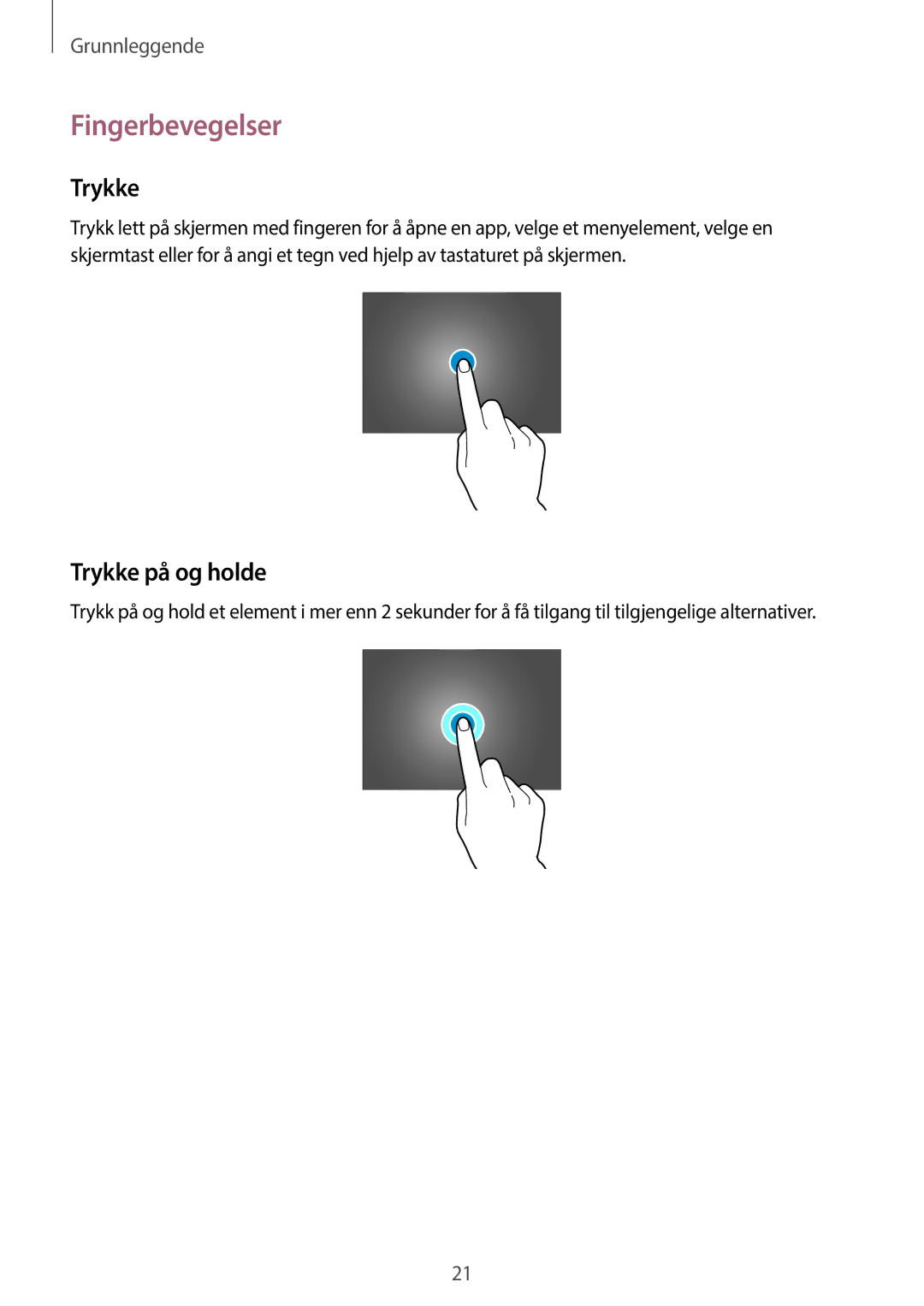 Samsung SM-P6050ZKENEE, SM-P6050ZWLNEE, SM-P6050ZKLNEE, SM-P6050ZKANEE manual Fingerbevegelser, Trykke på og holde 