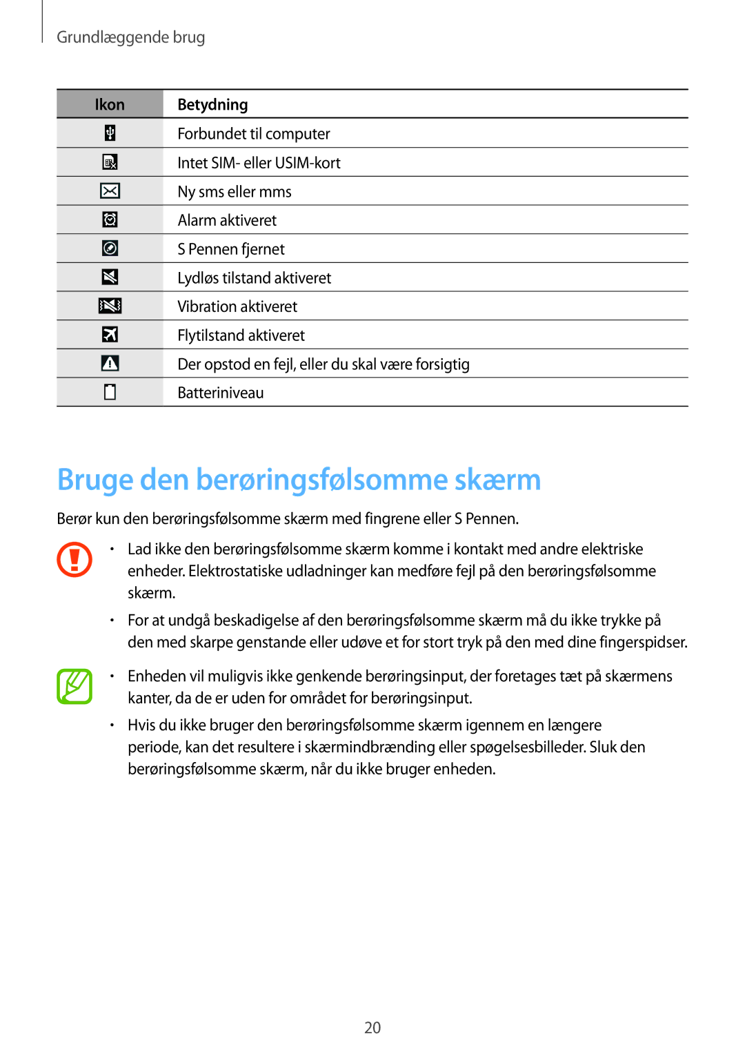 Samsung SM-P6050ZKANEE, SM-P6050ZWLNEE, SM-P6050ZKLNEE, SM-P6050ZKENEE Bruge den berøringsfølsomme skærm, Grundlæggende brug 