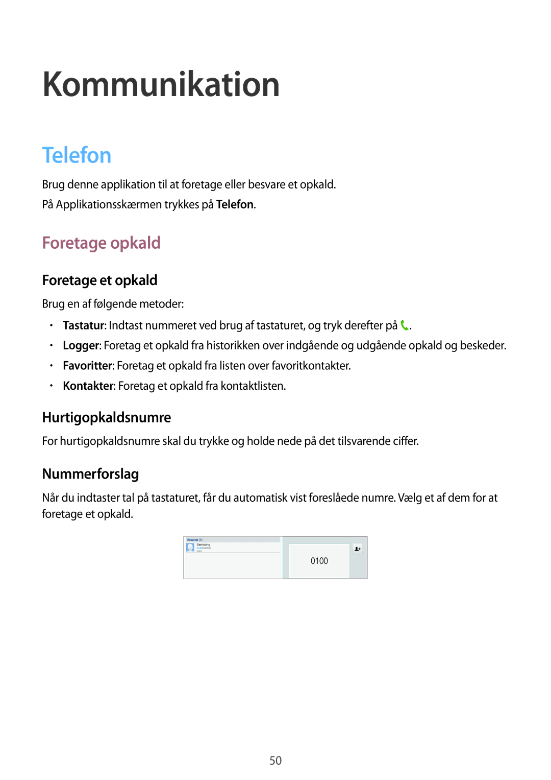 Samsung SM-P6050ZKANEE, SM-P6050ZWLNEE Telefon, Foretage opkald, Foretage et opkald, Hurtigopkaldsnumre, Nummerforslag 