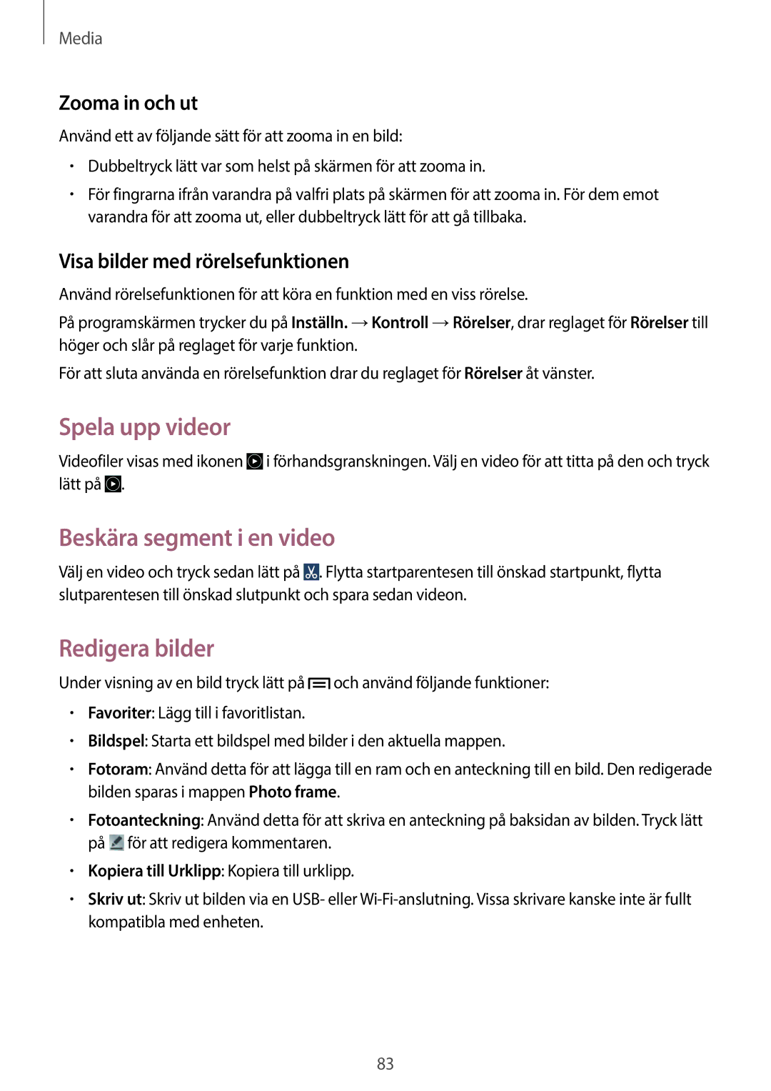 Samsung SM-P6050ZWENEE, SM-P6050ZWLNEE manual Spela upp videor, Beskära segment i en video, Redigera bilder, Zooma in och ut 