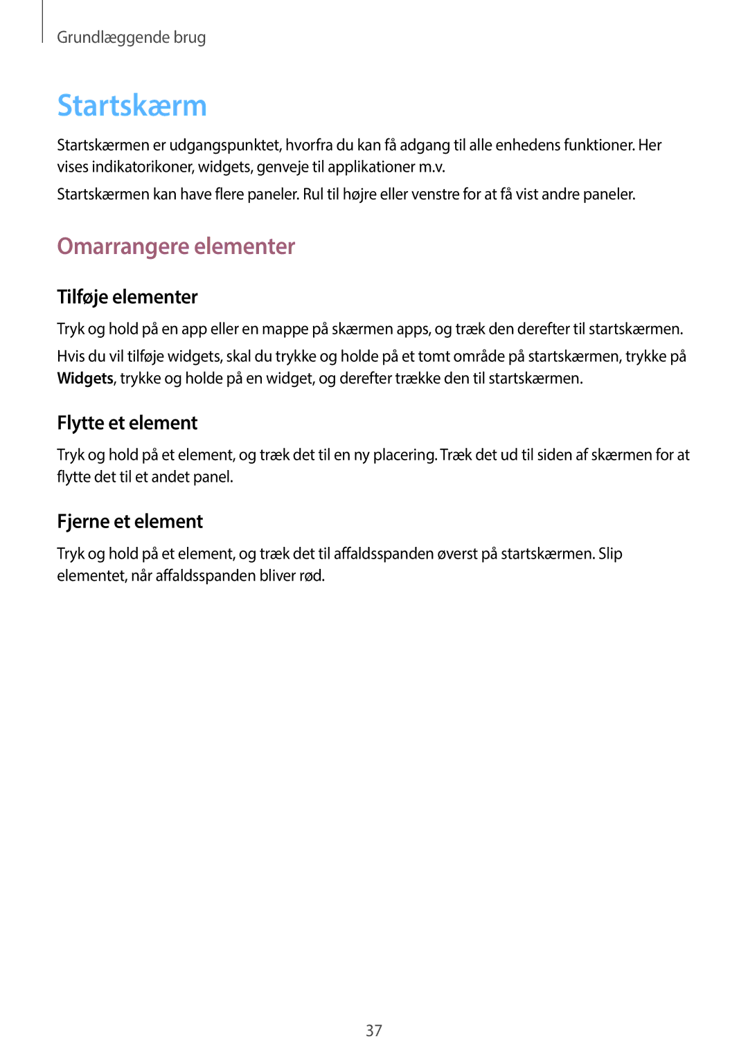 Samsung SM-P6050ZKLNEE manual Startskærm, Omarrangere elementer, Tilføje elementer, Flytte et element, Fjerne et element 