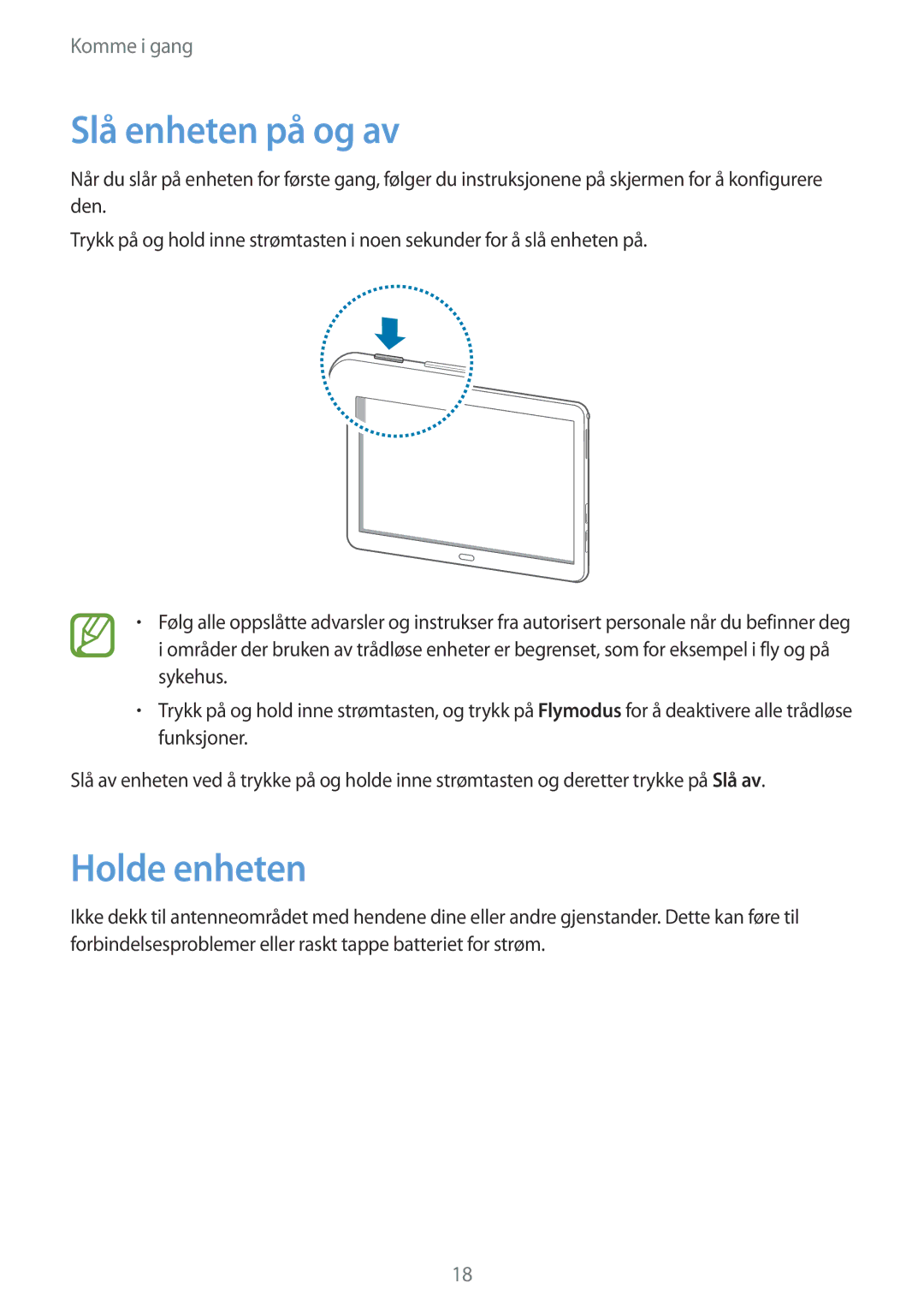 Samsung SM-P6050ZWLNEE, SM-P6050ZKLNEE, SM-P6050ZKANEE, SM-P6050ZKENEE, SM-P6050ZWANEE Slå enheten på og av, Holde enheten 