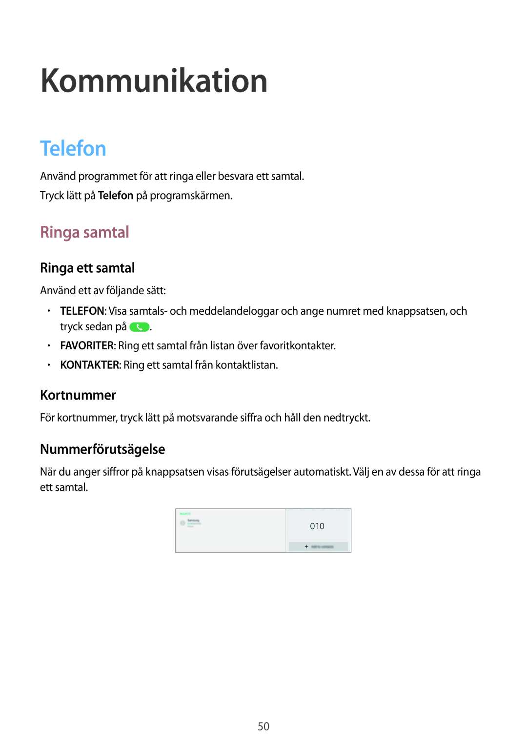 Samsung SM-P6050ZKANEE, SM-P6050ZWLNEE, SM-P6050ZKLNEE, SM-P6050ZKENEE, SM-P6050ZWANEE Kommunikation, Telefon, Ringa samtal 