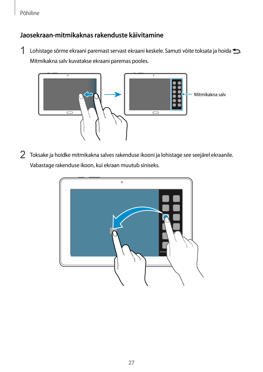 Samsung SM-P9000ZWASEB, SM-P9000ZKASEB manual Jaosekraan-mitmikaknas rakenduste käivitamine 