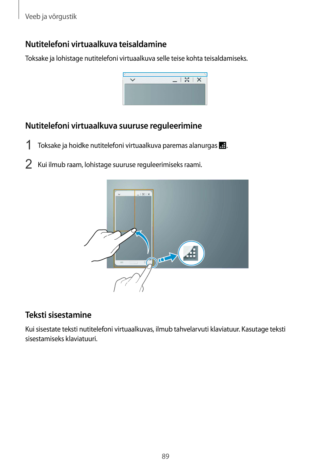 Samsung SM-P9000ZWASEB manual Nutitelefoni virtuaalkuva teisaldamine, Nutitelefoni virtuaalkuva suuruse reguleerimine 