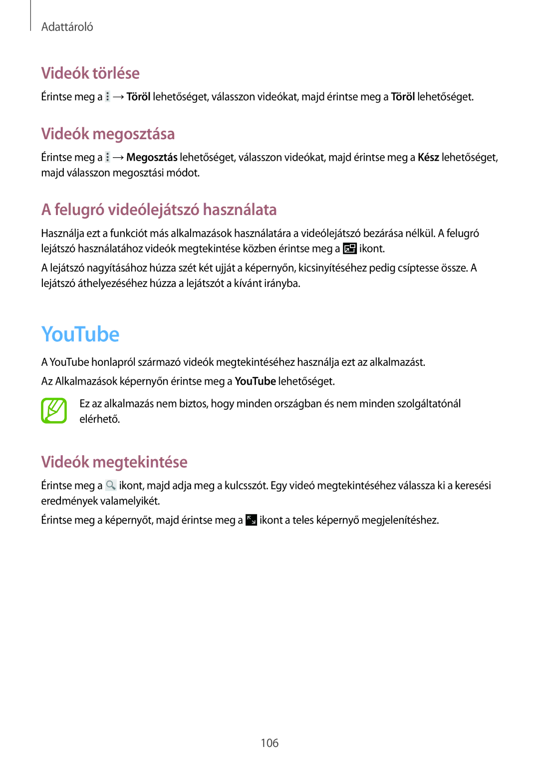 Samsung SM-P9000ZKAXEH YouTube, Videók törlése, Videók megosztása, Felugró videólejátszó használata, Videók megtekintése 