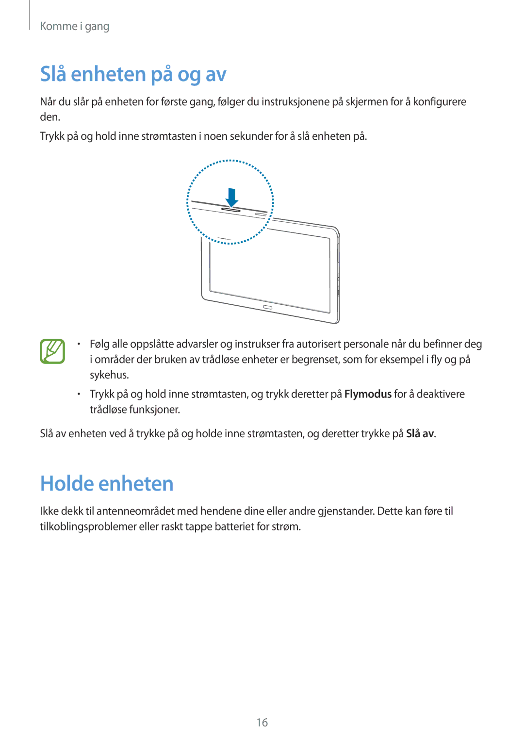 Samsung SM-P9000ZKYNEE, SM-P9000ZWYNEE, SM-P9000ZKANEE, SM-P9000ZWANEE manual Slå enheten på og av, Holde enheten 