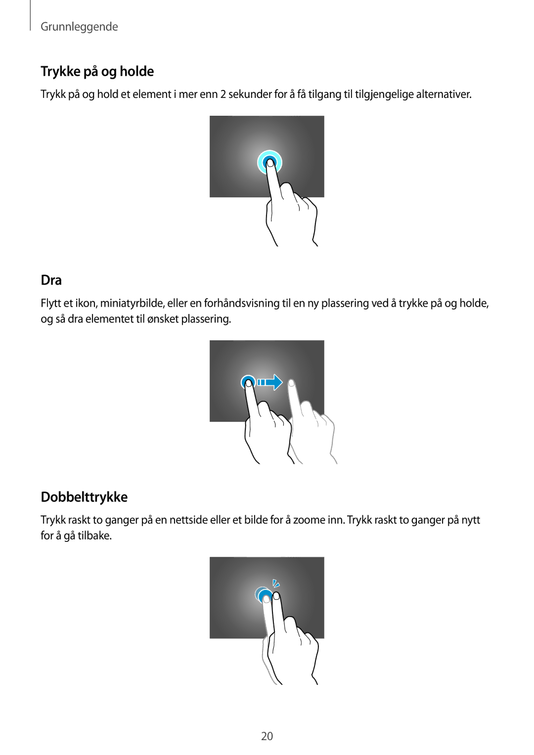 Samsung SM-P9000ZKYNEE, SM-P9000ZWYNEE, SM-P9000ZKANEE, SM-P9000ZWANEE manual Trykke på og holde, Dra, Dobbelttrykke 