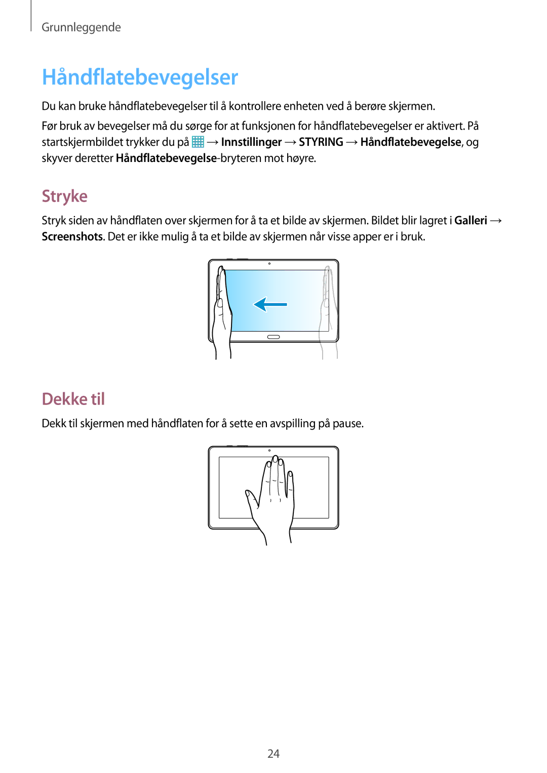 Samsung SM-P9000ZKYNEE, SM-P9000ZWYNEE, SM-P9000ZKANEE, SM-P9000ZWANEE manual Håndflatebevegelser, Stryke, Dekke til 