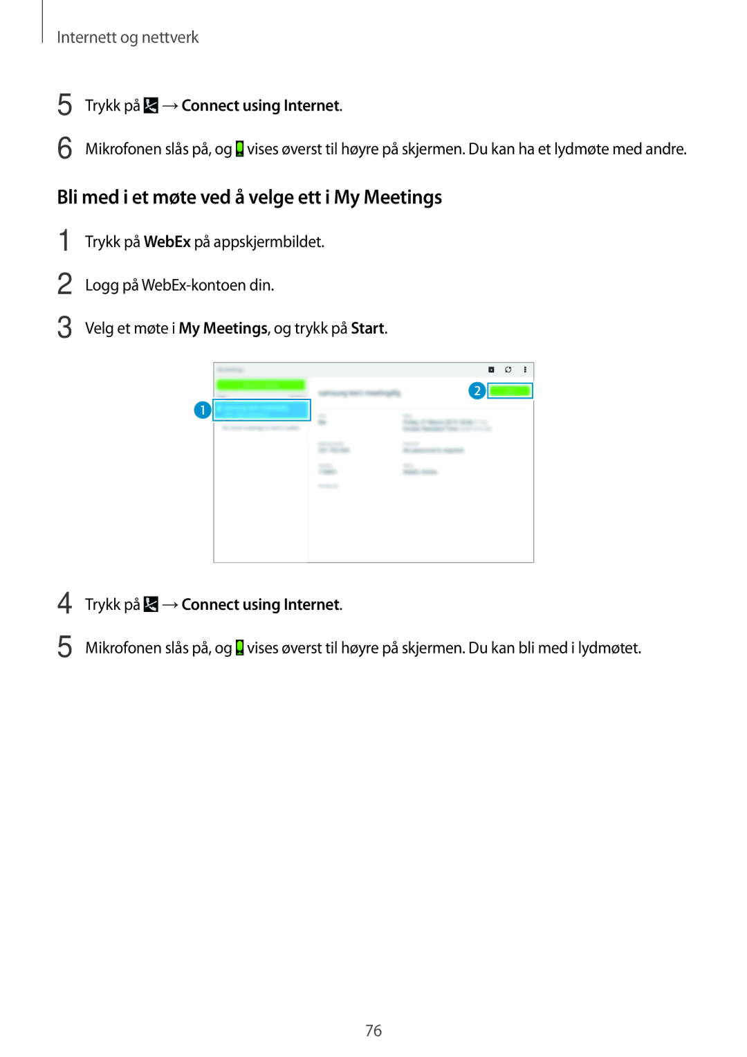 Samsung SM-P9000ZKYNEE, SM-P9000ZWYNEE Bli med i et møte ved å velge ett i My Meetings, Trykk på →Connect using Internet 