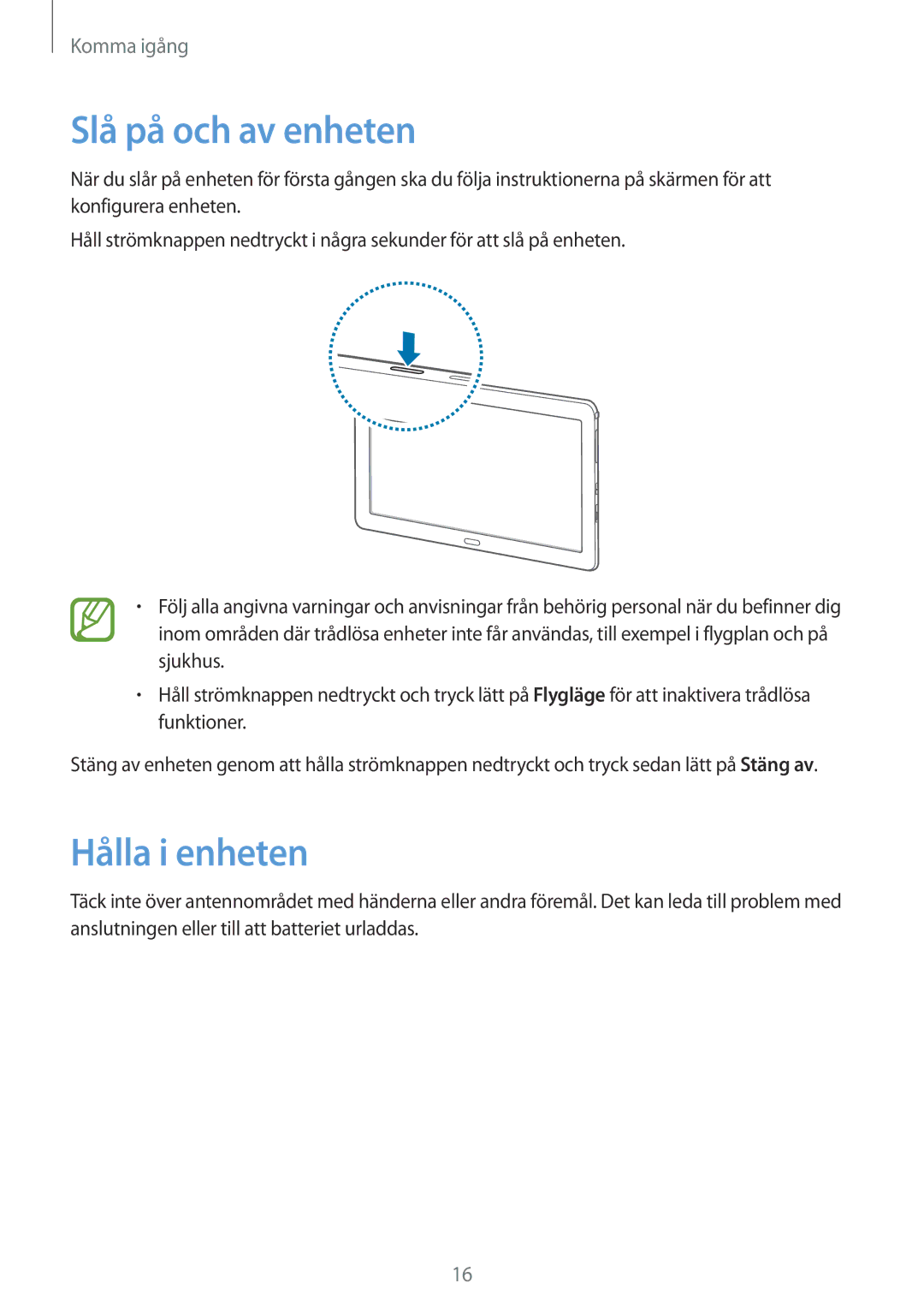 Samsung SM-P9000ZKYNEE, SM-P9000ZWYNEE, SM-P9000ZKANEE, SM-P9000ZWANEE manual Slå på och av enheten, Hålla i enheten 