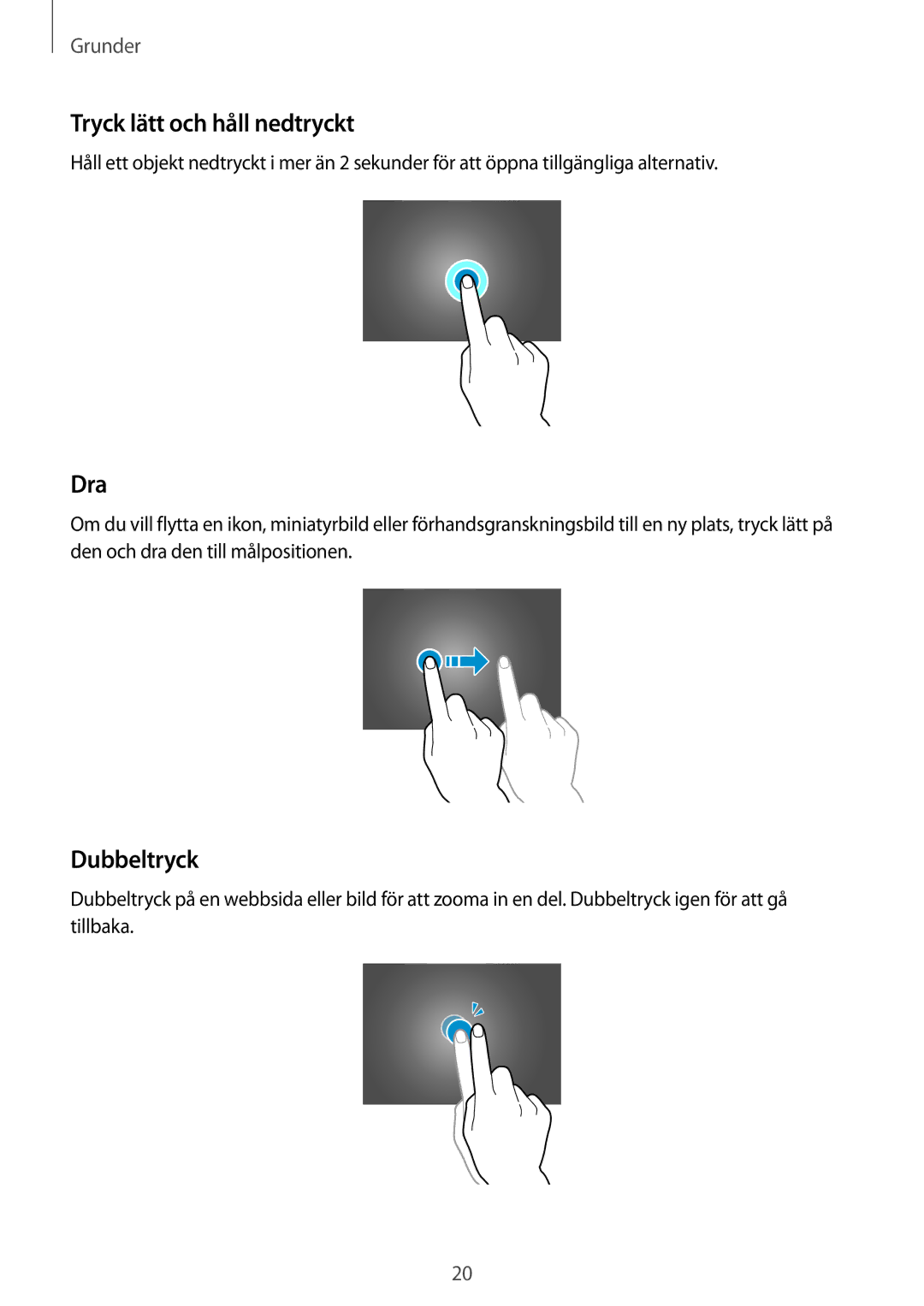 Samsung SM-P9000ZKYNEE, SM-P9000ZWYNEE, SM-P9000ZKANEE, SM-P9000ZWANEE manual Tryck lätt och håll nedtryckt, Dra, Dubbeltryck 