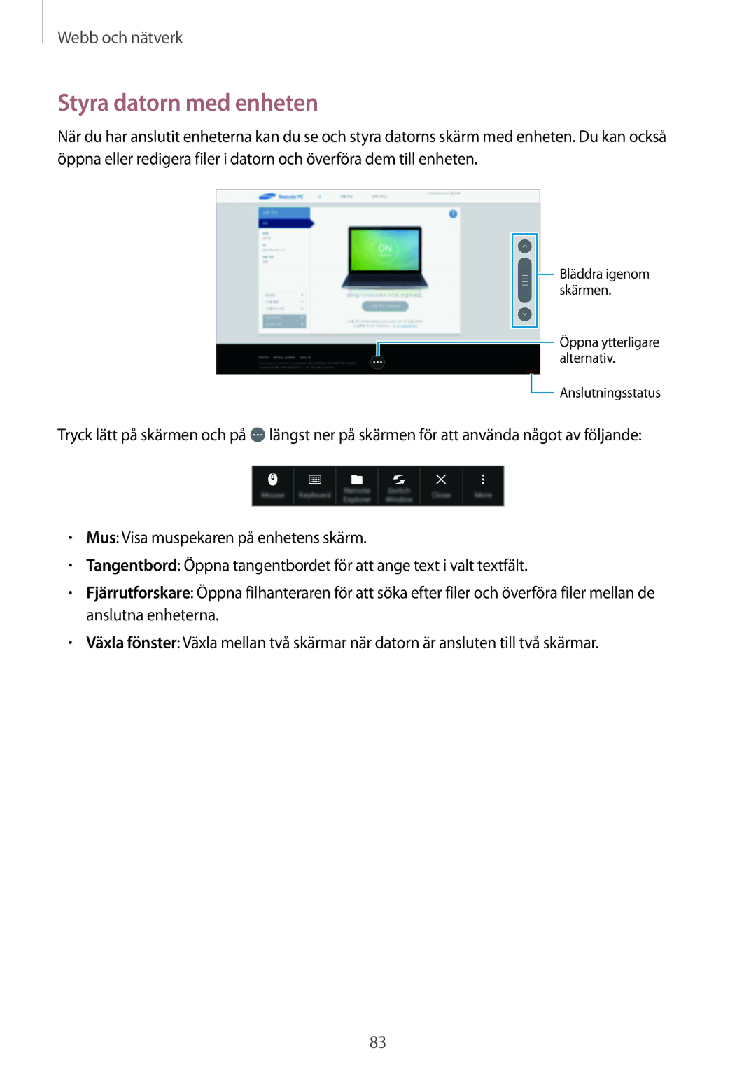 Samsung SM-P9000ZWANEE, SM-P9000ZKYNEE, SM-P9000ZWYNEE, SM-P9000ZKANEE manual Styra datorn med enheten 