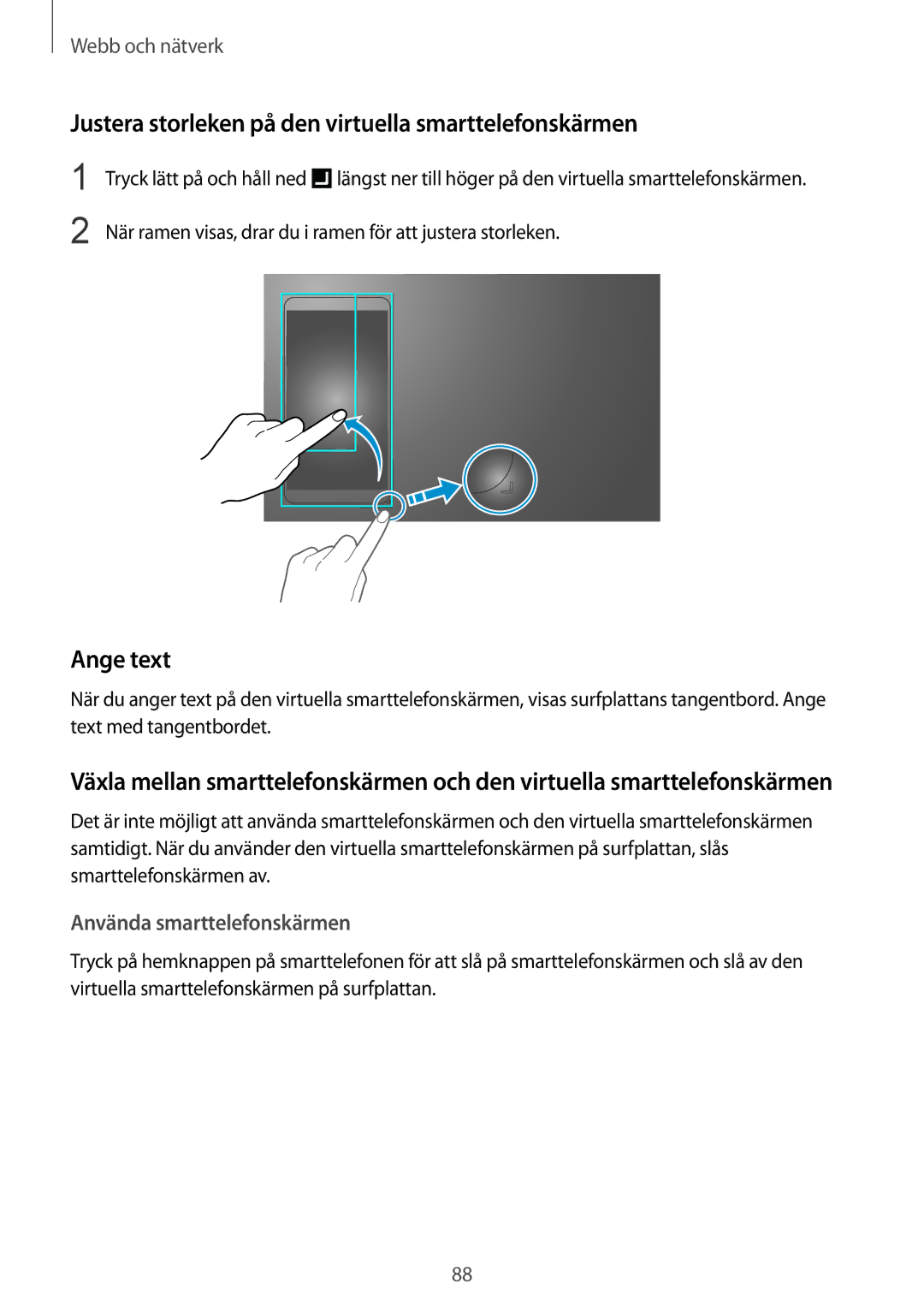 Samsung SM-P9000ZKYNEE, SM-P9000ZWYNEE, SM-P9000ZKANEE Justera storleken på den virtuella smarttelefonskärmen, Ange text 