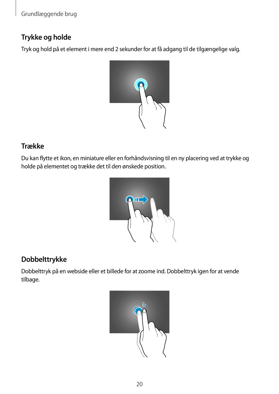 Samsung SM-P9000ZKYNEE, SM-P9000ZWYNEE, SM-P9000ZKANEE, SM-P9000ZWANEE manual Trykke og holde, Trække, Dobbelttrykke 