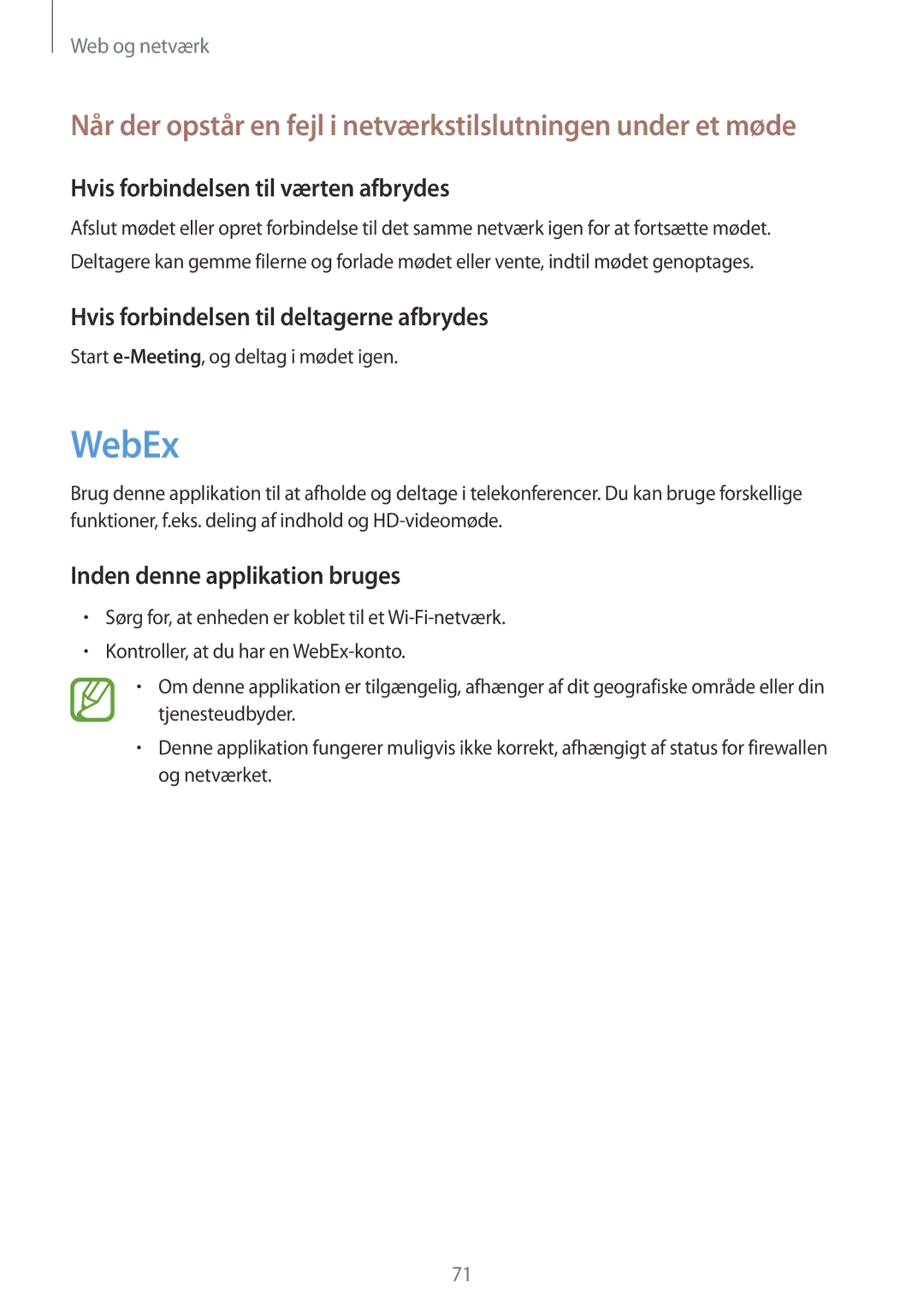 Samsung SM-P9000ZWANEE manual WebEx, Hvis forbindelsen til værten afbrydes, Hvis forbindelsen til deltagerne afbrydes 