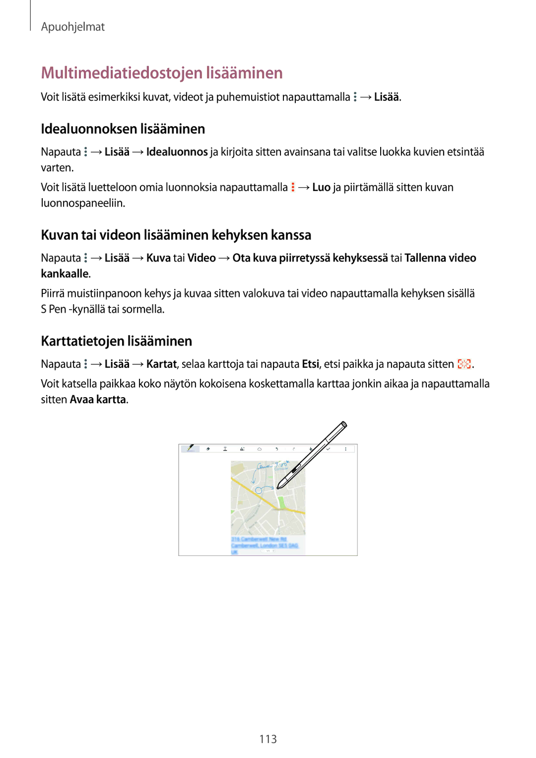 Samsung SM-P9000ZWYNEE manual Multimediatiedostojen lisääminen, Idealuonnoksen lisääminen, Karttatietojen lisääminen 
