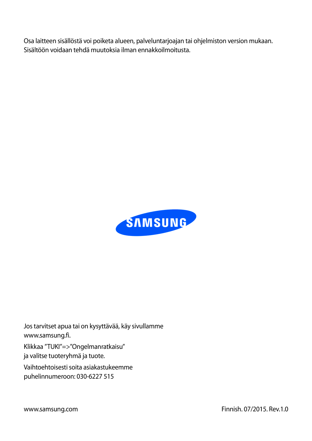 Samsung SM-P9000ZWYNEE, SM-P9000ZKYNEE, SM-P9000ZKANEE, SM-P9000ZWANEE manual Finnish /2015. Rev.1.0 