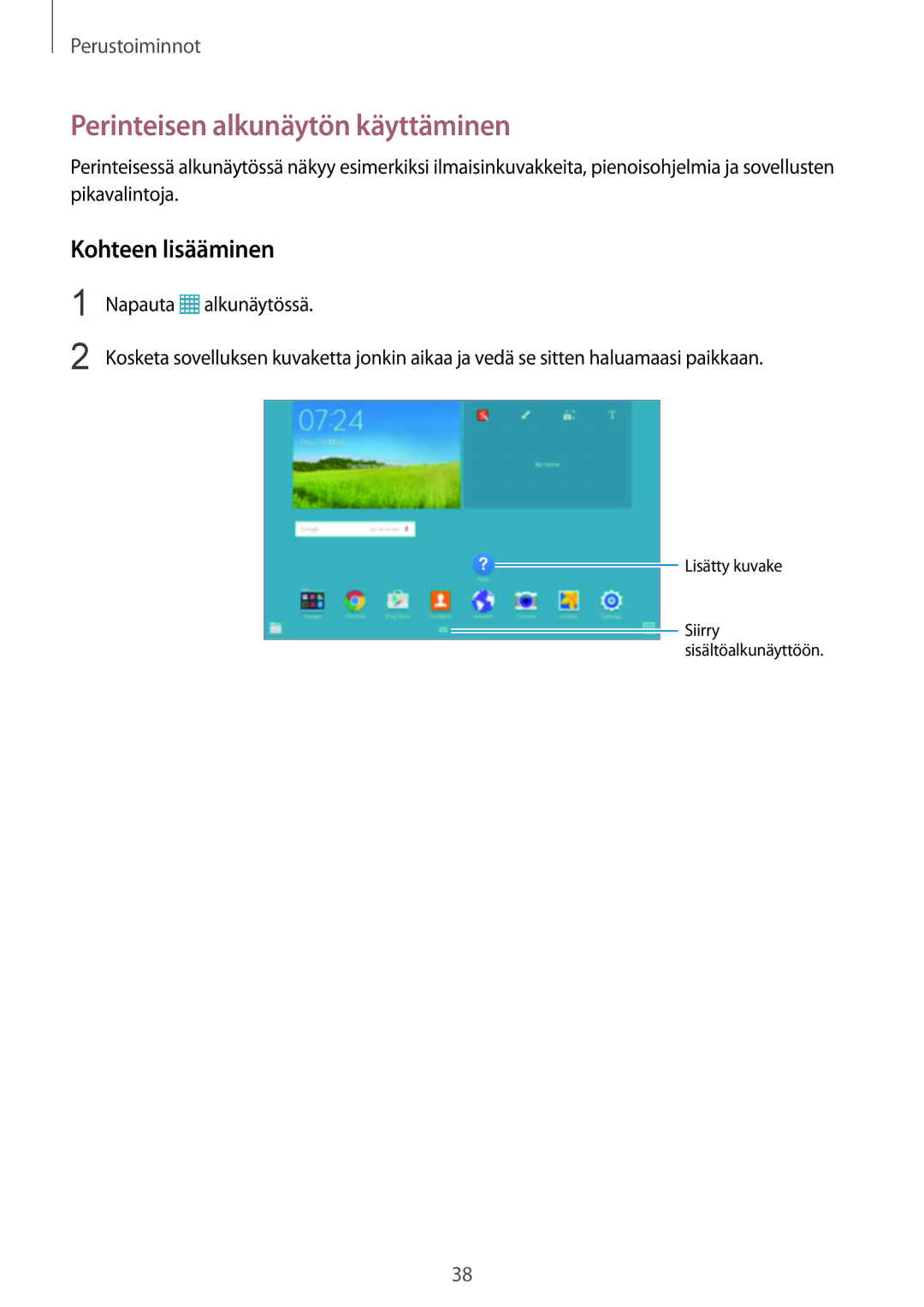 Samsung SM-P9000ZKANEE, SM-P9000ZKYNEE, SM-P9000ZWYNEE manual Perinteisen alkunäytön käyttäminen, Kohteen lisääminen 