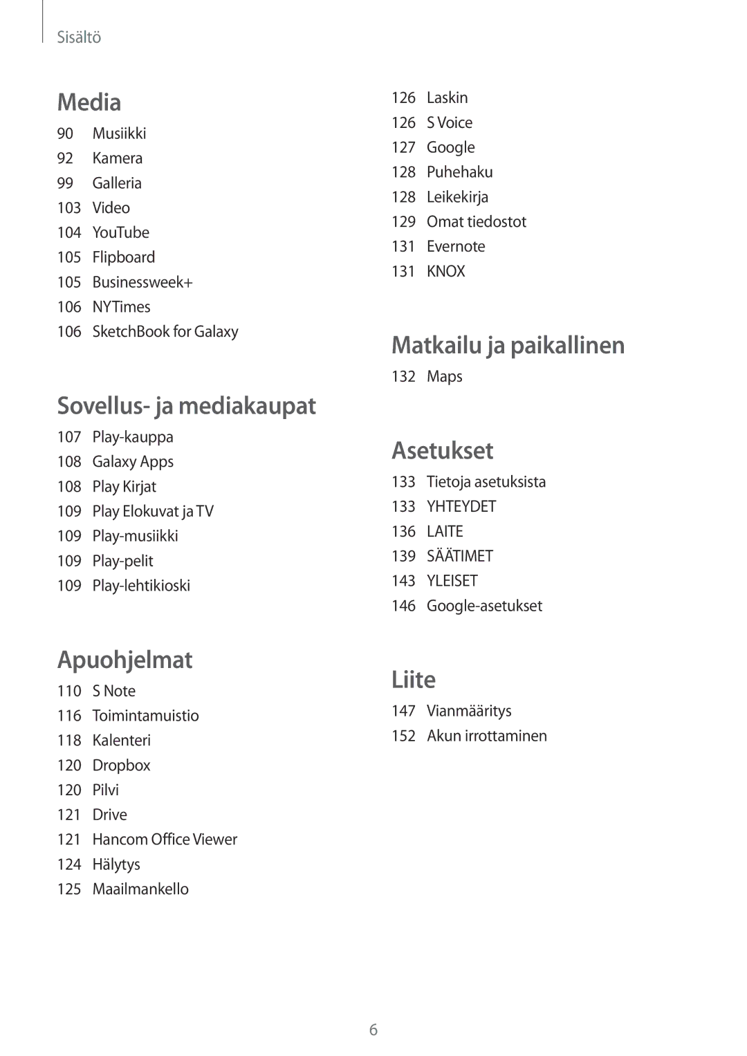 Samsung SM-P9000ZKANEE, SM-P9000ZKYNEE, SM-P9000ZWYNEE, SM-P9000ZWANEE manual Matkailu ja paikallinen 