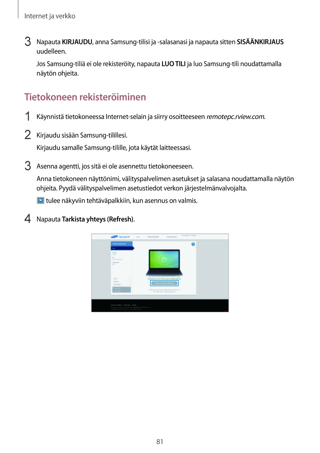 Samsung SM-P9000ZWYNEE, SM-P9000ZKYNEE, SM-P9000ZKANEE manual Tietokoneen rekisteröiminen, Napauta Tarkista yhteys Refresh 