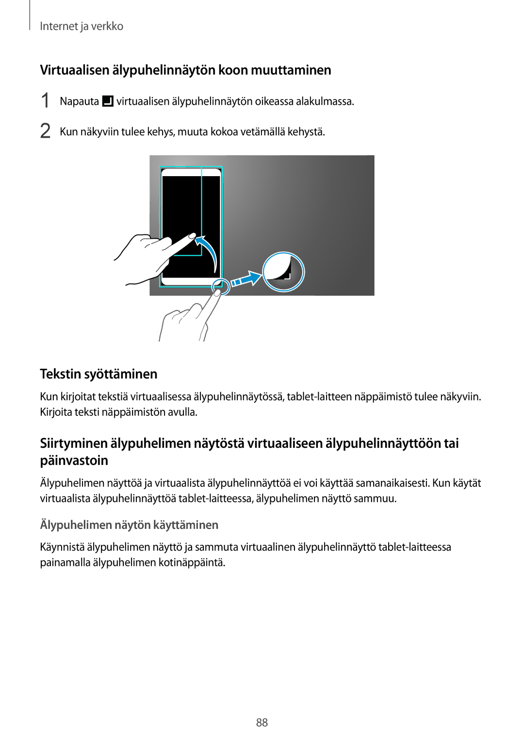 Samsung SM-P9000ZKYNEE, SM-P9000ZWYNEE, SM-P9000ZKANEE Virtuaalisen älypuhelinnäytön koon muuttaminen, Tekstin syöttäminen 