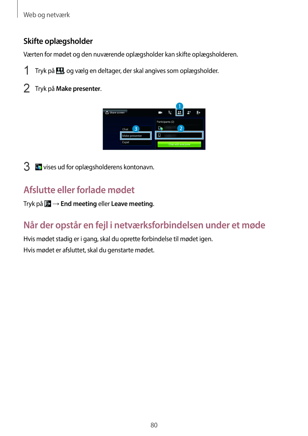 Samsung SM-P9000ZKYNEE manual Skifte oplægsholder, Tryk på Make presenter, Tryk på →End meeting eller Leave meeting 