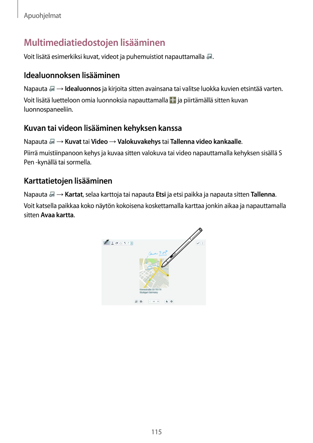 Samsung SM-P9000ZWANEE manual Multimediatiedostojen lisääminen, Idealuonnoksen lisääminen, Karttatietojen lisääminen 