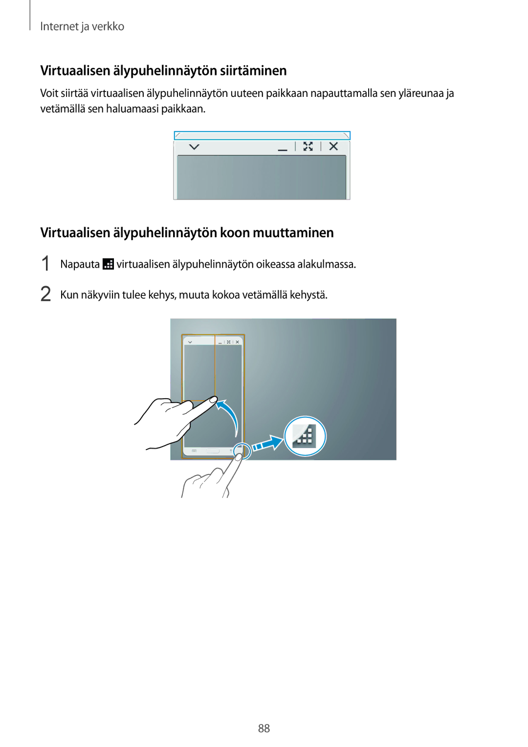 Samsung SM-P9000ZKYNEE manual Virtuaalisen älypuhelinnäytön siirtäminen, Virtuaalisen älypuhelinnäytön koon muuttaminen 