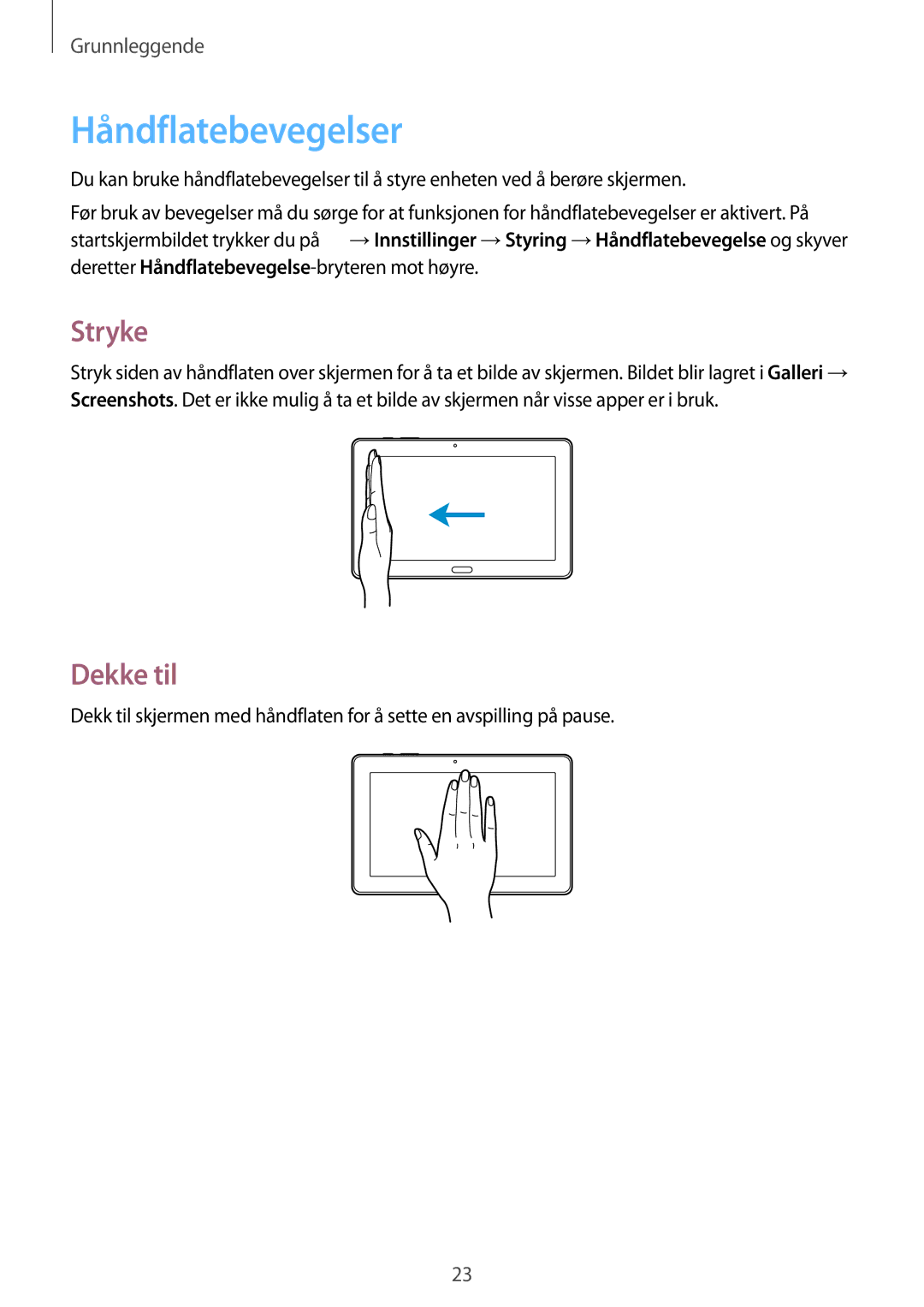 Samsung SM-P9000ZWANEE, SM-P9000ZKYNEE, SM-P9000ZWYNEE, SM-P9000ZKANEE manual Håndflatebevegelser, Stryke, Dekke til 