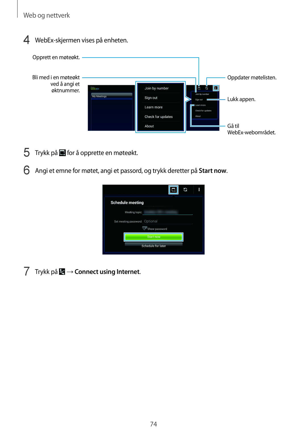 Samsung SM-P9000ZKANEE, SM-P9000ZKYNEE, SM-P9000ZWYNEE WebEx-skjermen vises på enheten, Trykk på →Connect using Internet 