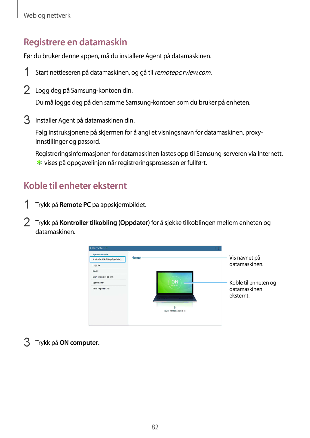 Samsung SM-P9000ZKANEE, SM-P9000ZKYNEE manual Registrere en datamaskin, Koble til enheter eksternt, Trykk på on computer 