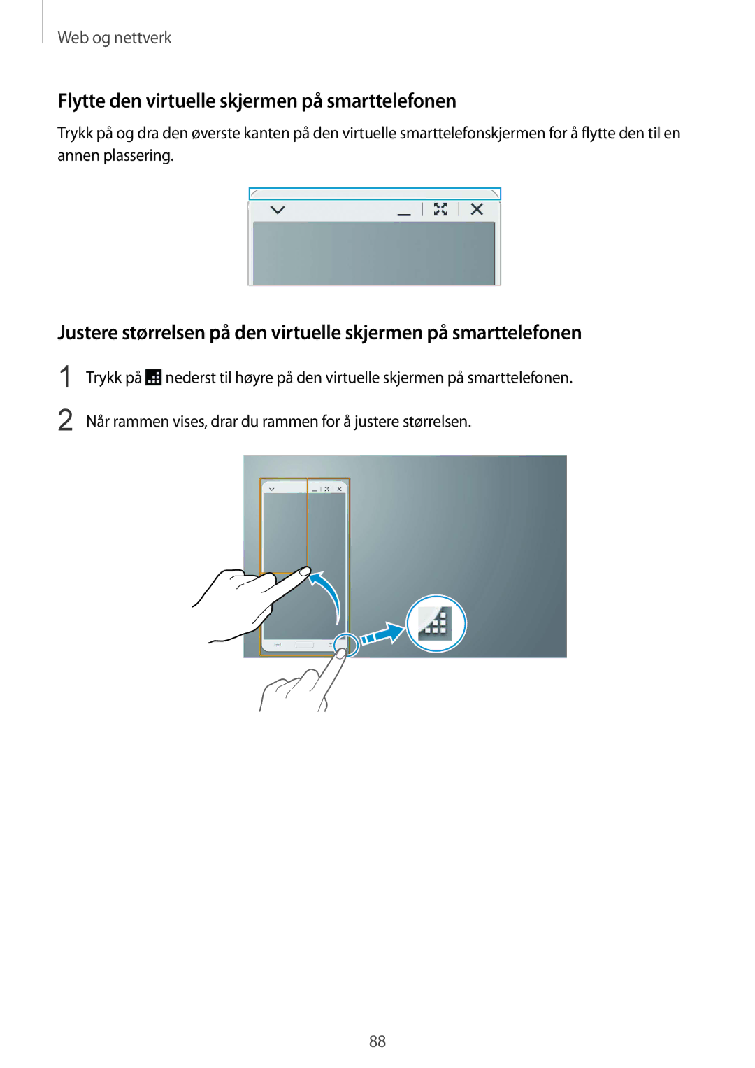 Samsung SM-P9000ZKYNEE, SM-P9000ZWYNEE, SM-P9000ZKANEE, SM-P9000ZWANEE manual Flytte den virtuelle skjermen på smarttelefonen 