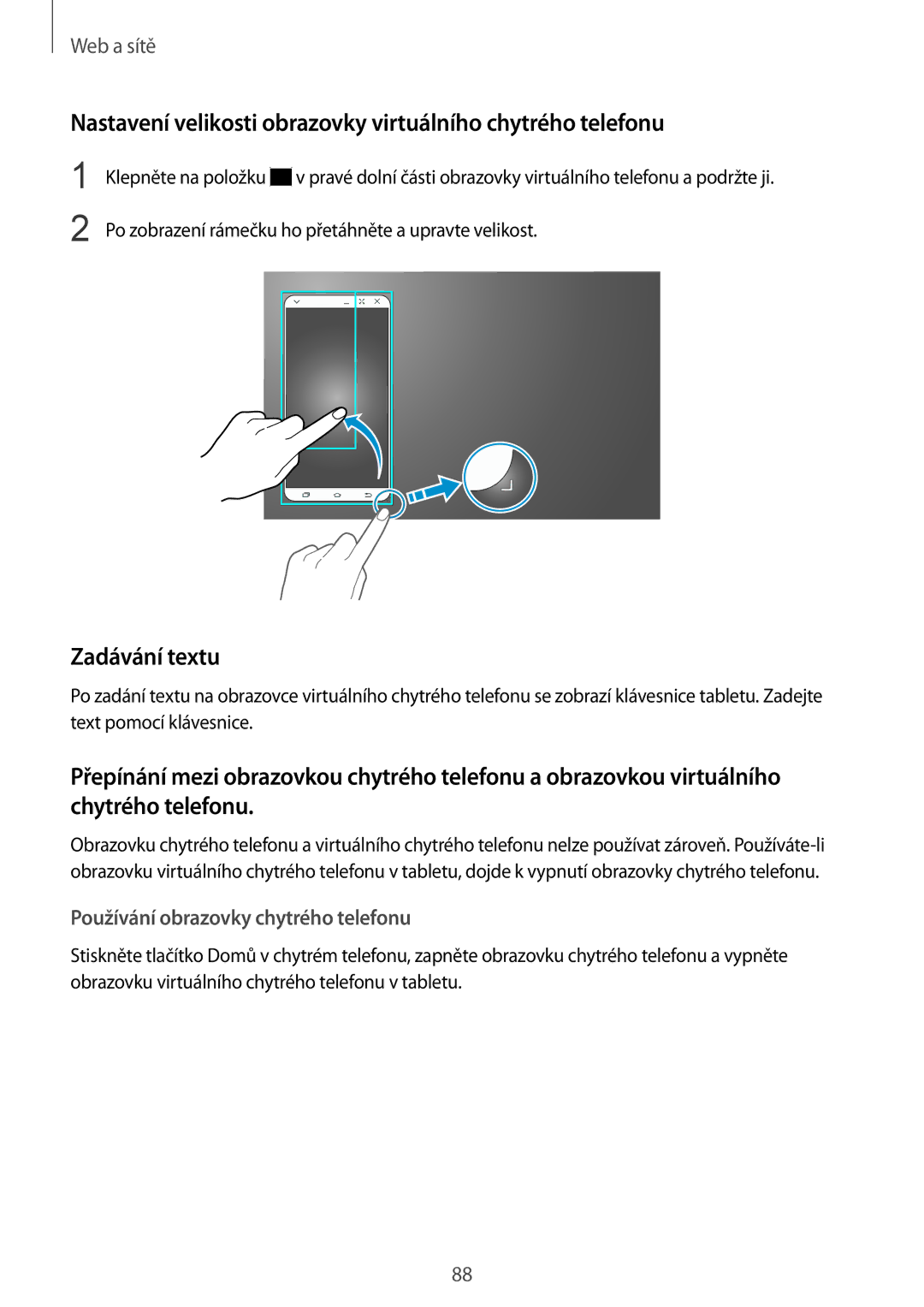 Samsung SM-P9000ZKAXEH, SM-P9000ZWAATO manual Nastavení velikosti obrazovky virtuálního chytrého telefonu, Zadávání textu 