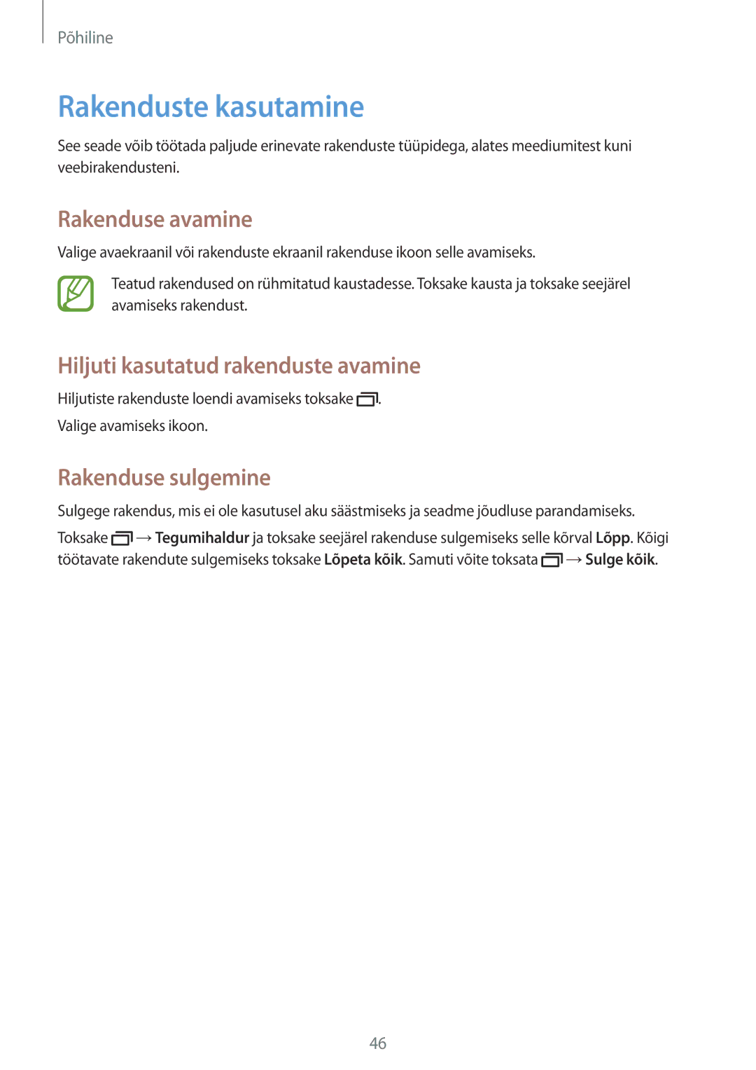 Samsung SM-P9050ZKASEB Rakenduste kasutamine, Rakenduse avamine, Hiljuti kasutatud rakenduste avamine, Rakenduse sulgemine 