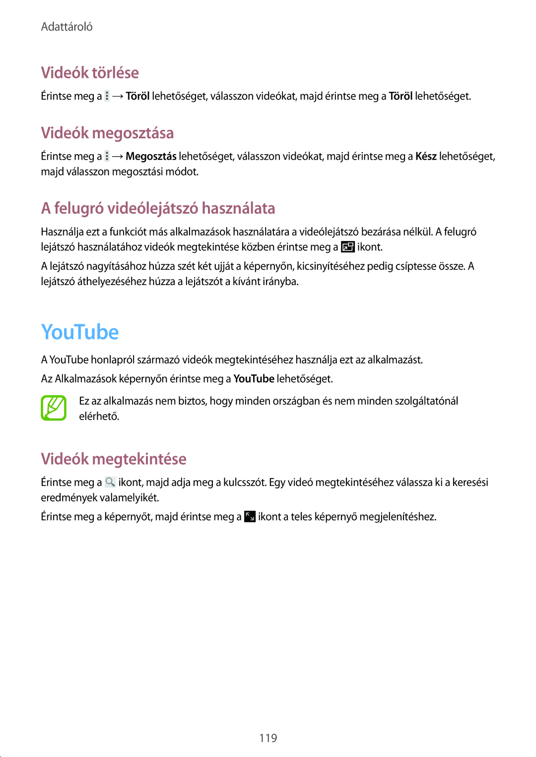 Samsung SM-P9050ZKAXEH YouTube, Videók törlése, Videók megosztása, Felugró videólejátszó használata, Videók megtekintése 