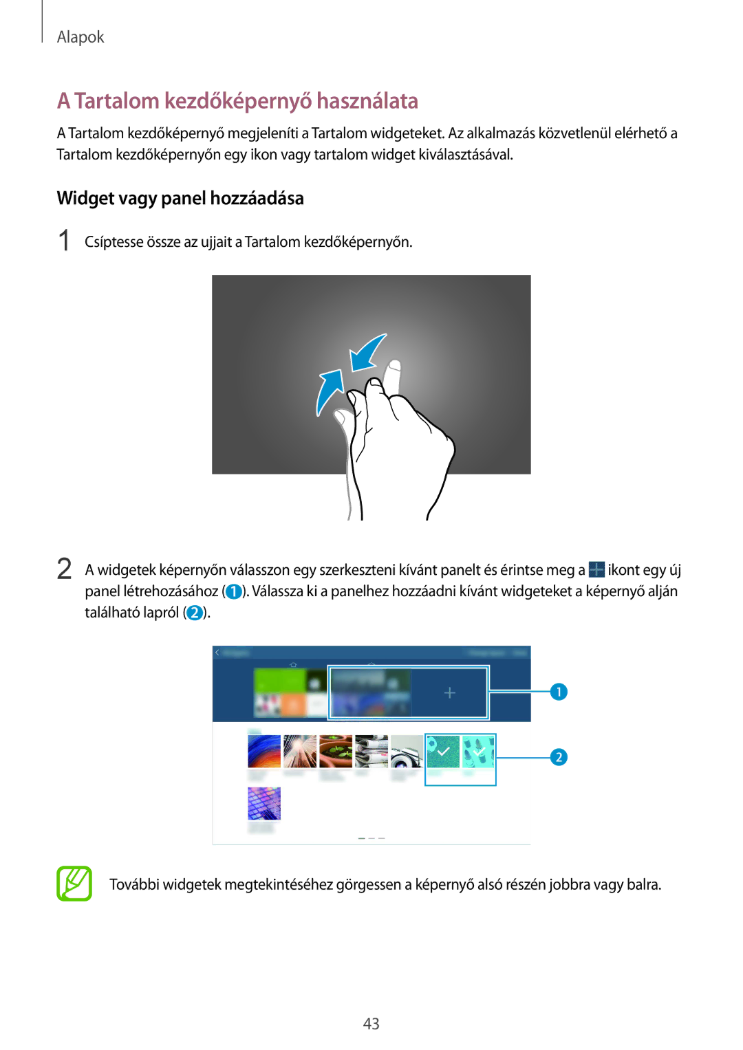 Samsung SM-P9050ZKAXEH manual Tartalom kezdőképernyő használata, Widget vagy panel hozzáadása 