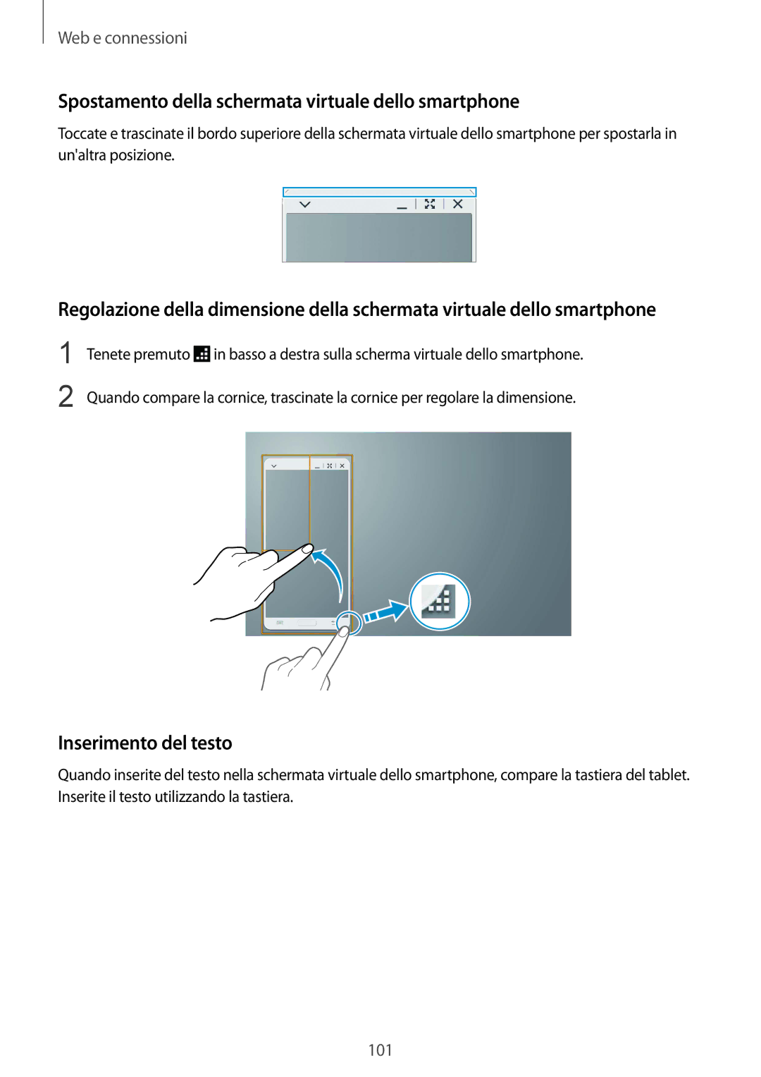 Samsung SM-P9050ZWYITV, SM-P9050ZKAXEO manual Spostamento della schermata virtuale dello smartphone, Inserimento del testo 