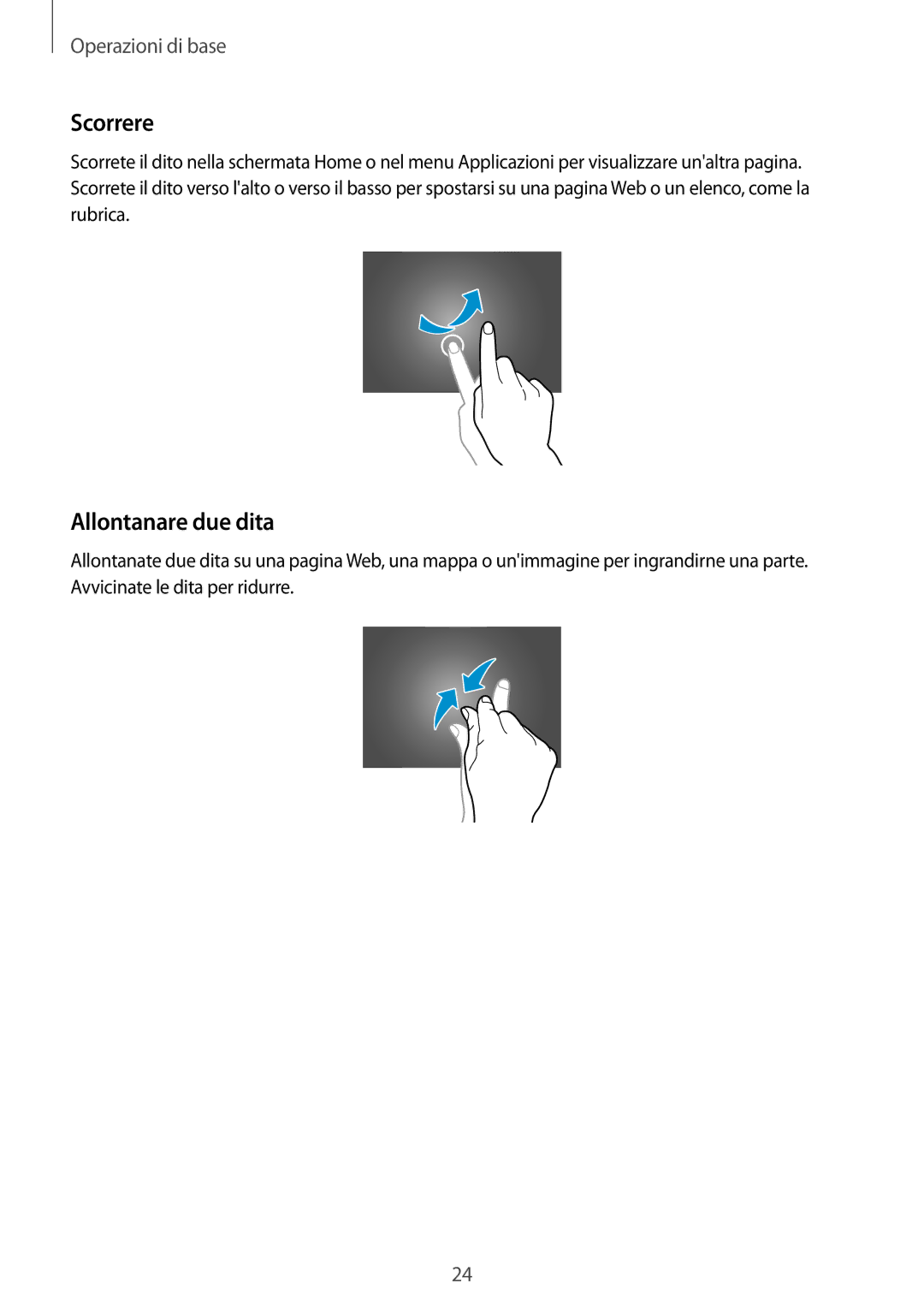Samsung SM-P9050ZKAXEO, SM-P9050ZWYITV, SM-P9050ZKAITV, SM-P9050ZKYITV manual Scorrere, Allontanare due dita 