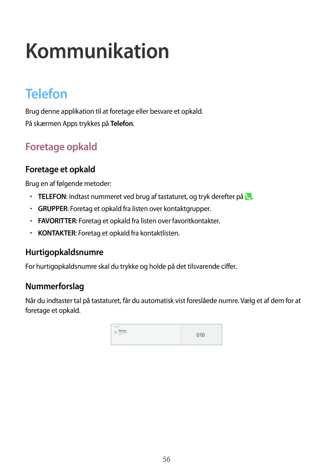 Samsung SM-P9050ZWANEE, SM-P9050ZKYNEE Telefon, Foretage opkald, Foretage et opkald, Hurtigopkaldsnumre, Nummerforslag 