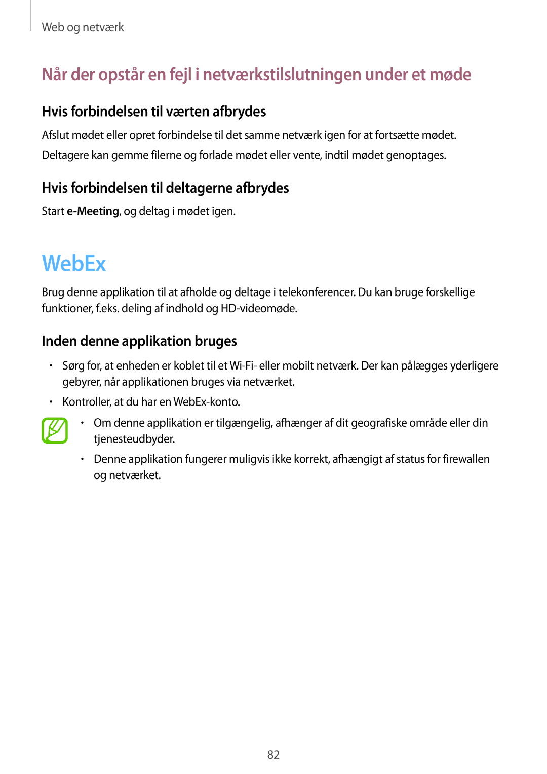 Samsung SM-P9050ZKANEE manual WebEx, Hvis forbindelsen til værten afbrydes, Hvis forbindelsen til deltagerne afbrydes 