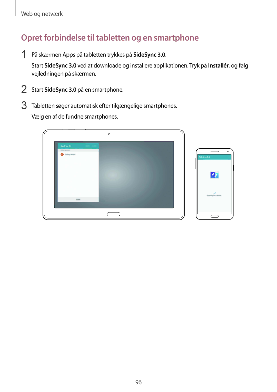 Samsung SM-P9050ZWANEE, SM-P9050ZKYNEE, SM-P9050ZKANEE, SM-P9050ZWYNEE manual Opret forbindelse til tabletten og en smartphone 