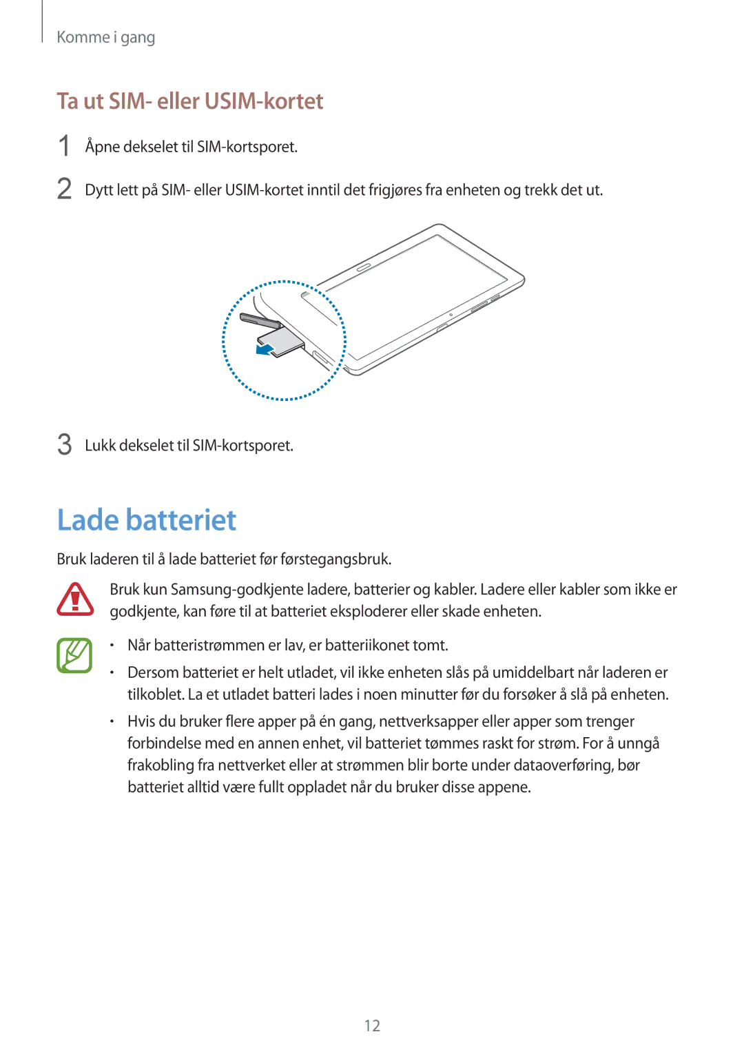 Samsung SM-P9050ZWANEE, SM-P9050ZKYNEE, SM-P9050ZKANEE, SM-P9050ZWYNEE manual Lade batteriet, Ta ut SIM- eller USIM-kortet 