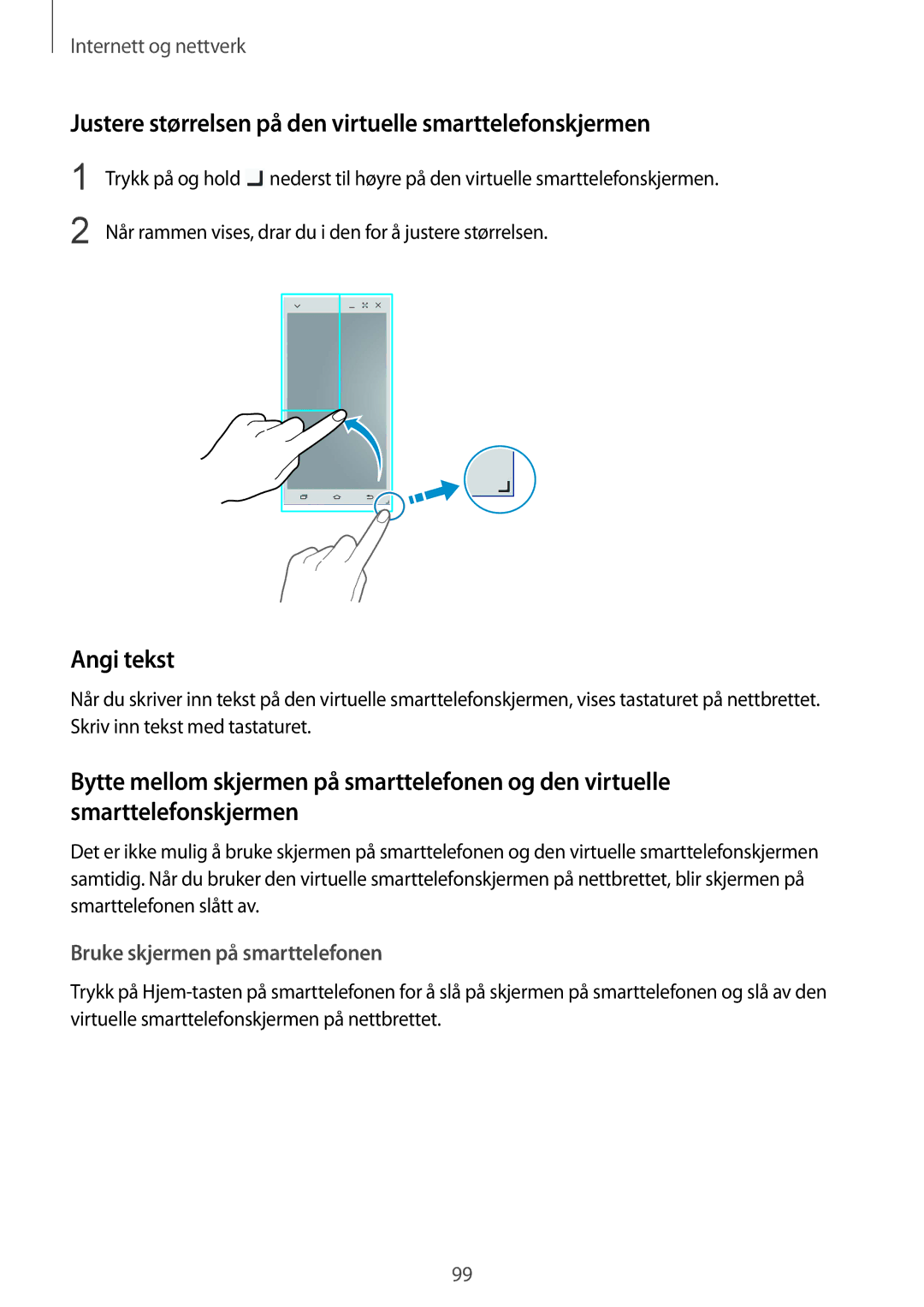 Samsung SM-P9050ZWYNEE, SM-P9050ZWANEE, SM-P9050ZKYNEE Justere størrelsen på den virtuelle smarttelefonskjermen, Angi tekst 