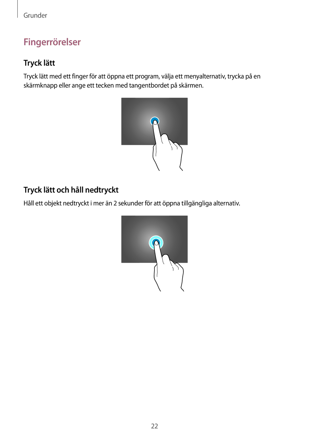 Samsung SM-P9050ZKANEE, SM-P9050ZWANEE, SM-P9050ZKYNEE, SM-P9050ZWYNEE Fingerrörelser, Tryck lätt och håll nedtryckt 