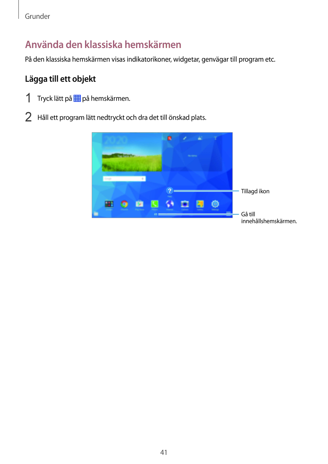 Samsung SM-P9050ZKYNEE, SM-P9050ZWANEE, SM-P9050ZKANEE manual Använda den klassiska hemskärmen, Lägga till ett objekt 