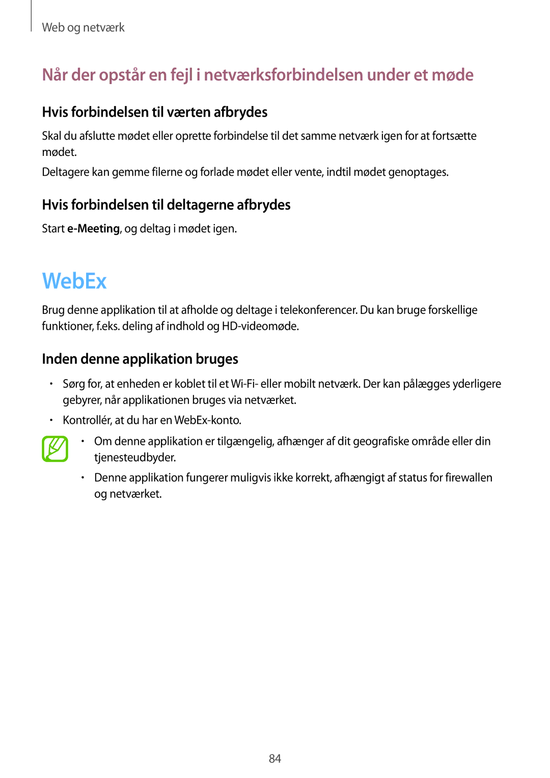 Samsung SM-P9050ZWANEE manual WebEx, Hvis forbindelsen til værten afbrydes, Hvis forbindelsen til deltagerne afbrydes 