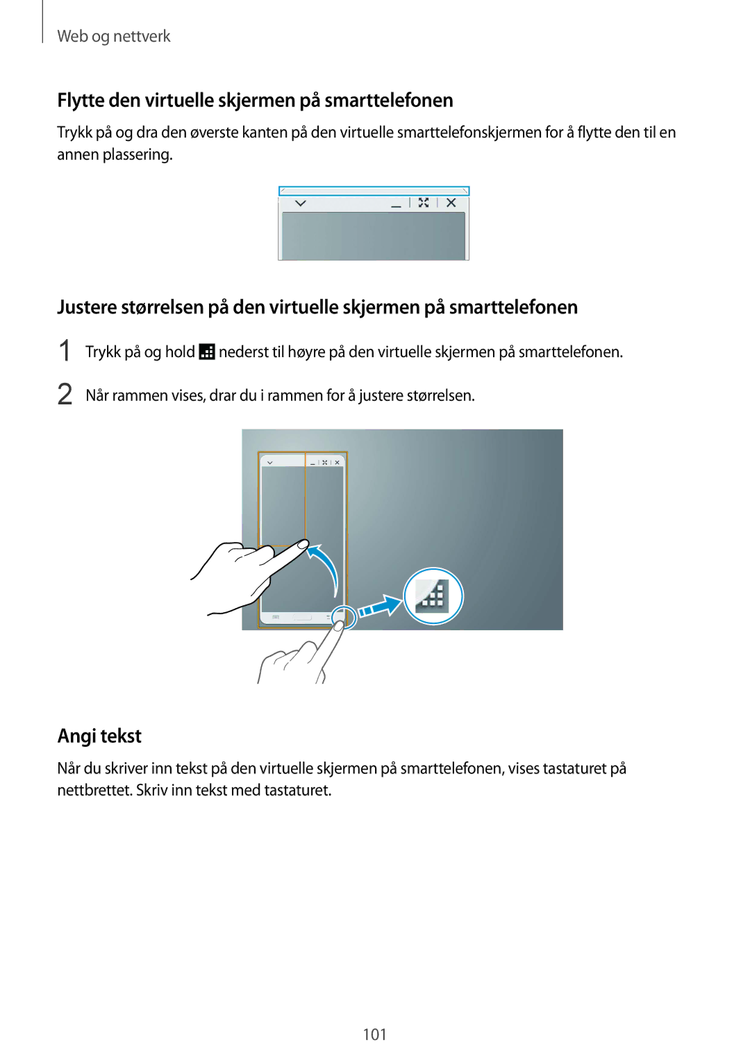 Samsung SM-P9050ZKYNEE, SM-P9050ZWANEE, SM-P9050ZKANEE manual Flytte den virtuelle skjermen på smarttelefonen, Angi tekst 